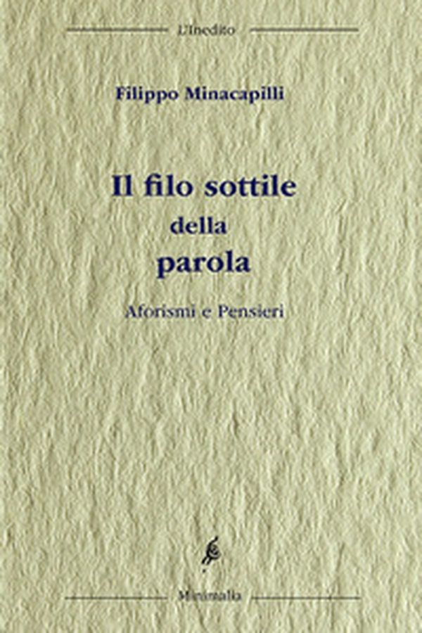 Il filo sottile della parola. Aforismi e pensieri - Librerie.coop Il filo sottile della parola. Aforismi e pensieri - Librerie.coop