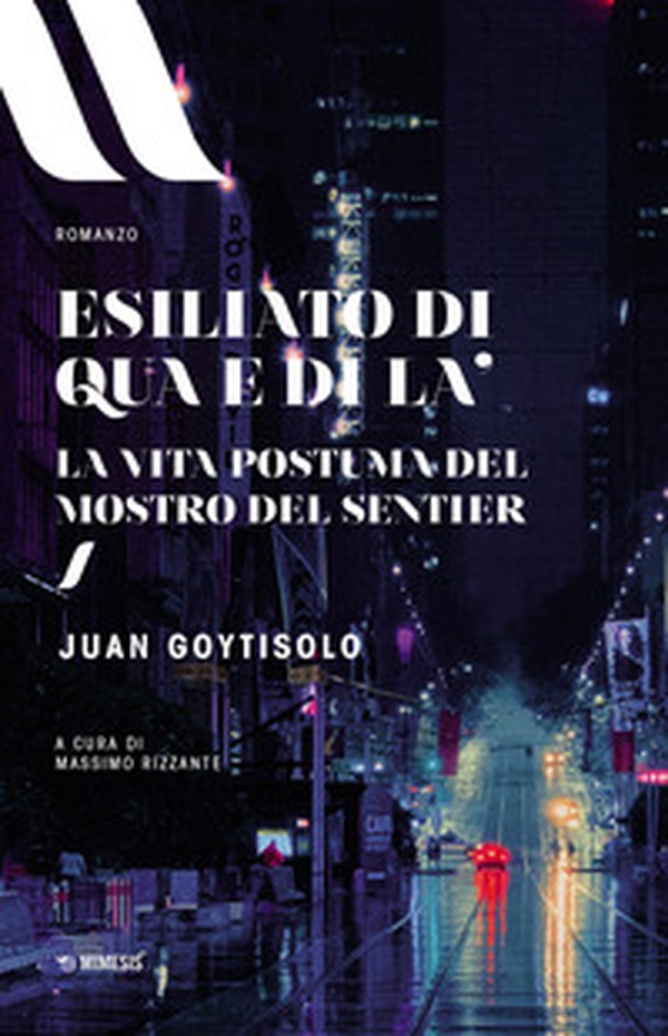 Esiliato di qua e di là. La vita postuma del Mostro del Sentier - Librerie.coop Esiliato di qua e di là. La vita postuma del Mostro del Sentier - Librerie.coop