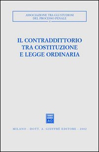 Il contraddittorio tra Costituzione e legge ordinaria. Atti del Convegno (Ferrara, 13-15 ottobre 2000) - Librerie.coop