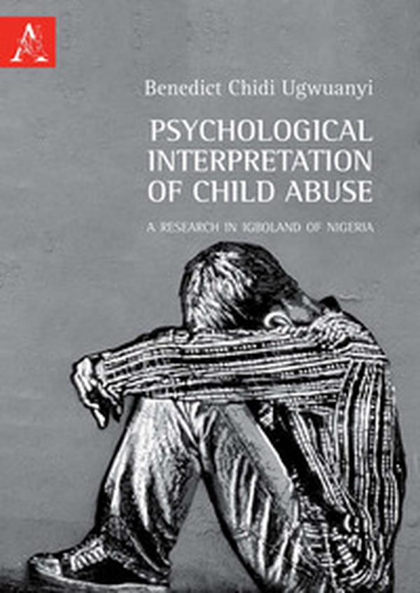 Psychological interpretation of child abuse. A research in Igboland of Nigeria - Librerie.coop Psychological interpretation of child abuse. A research in Igboland of Nigeria - Librerie.coop