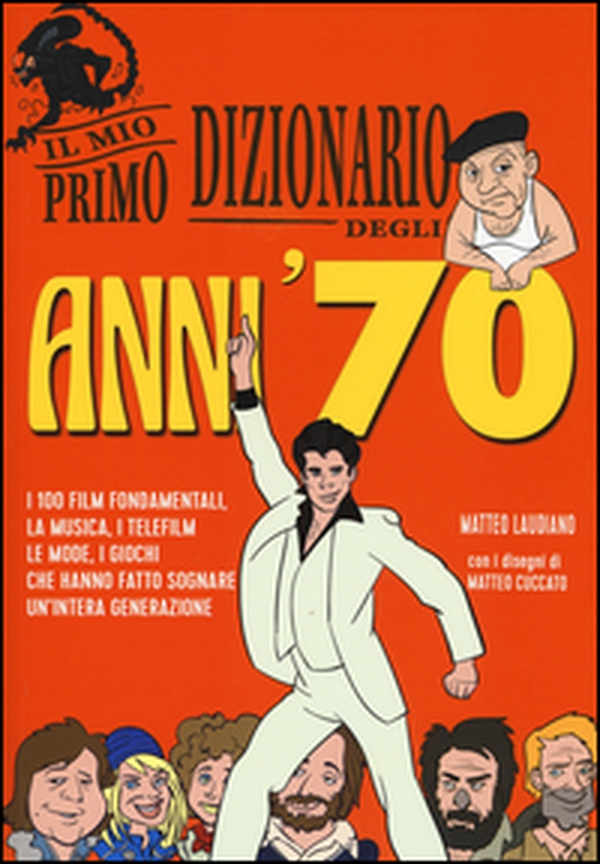 Il mio primo dizionario degli anni '70 - Librerie.coop Il mio primo dizionario degli anni '70 - Librerie.coop