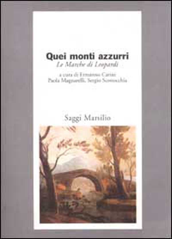 Quei monti azzurri. Le Marche di Leopardi - Librerie.coop Quei monti azzurri. Le Marche di Leopardi - Librerie.coop