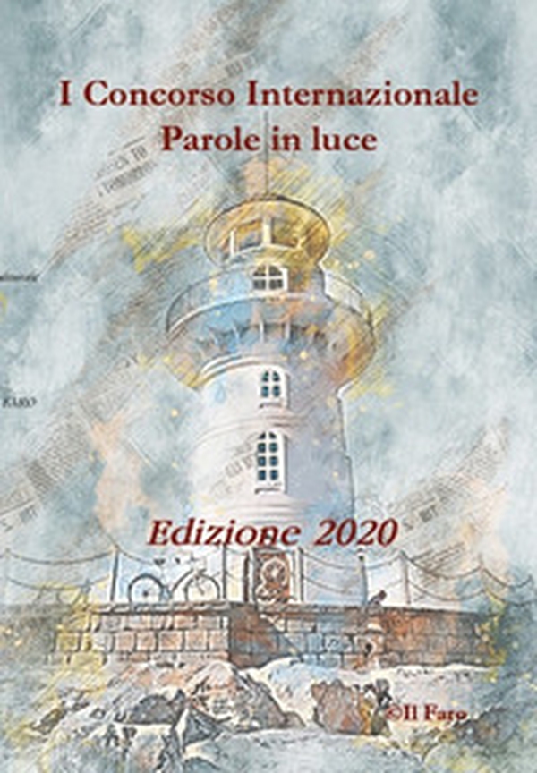 Parole in luce. Concorso internazionale di poesia e narrativa - Librerie.coop Parole in luce. Concorso internazionale di poesia e narrativa - Librerie.coop