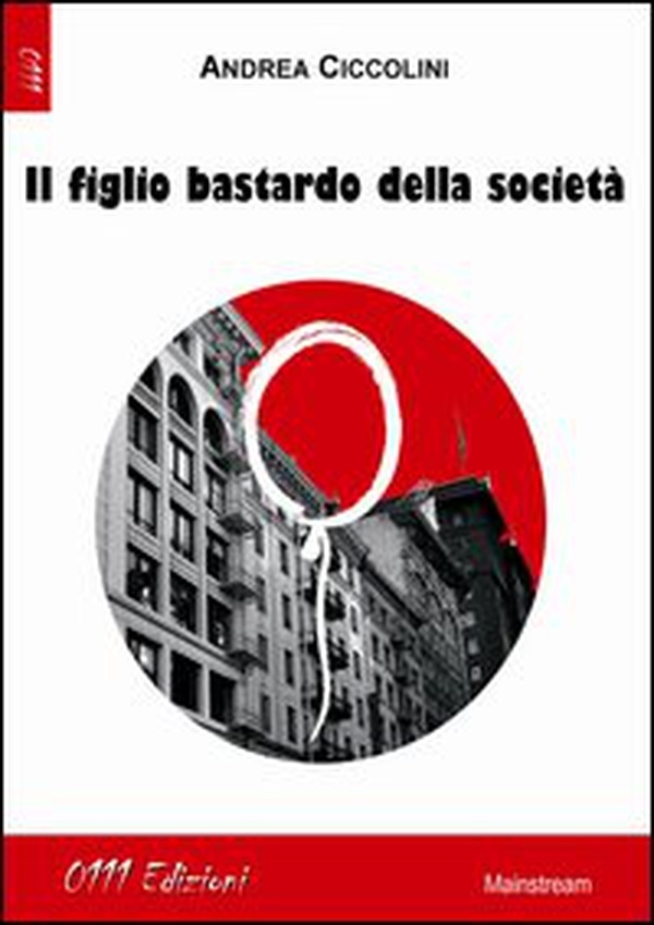 Il figlio bastardo della società - Librerie.coop Il figlio bastardo della società - Librerie.coop