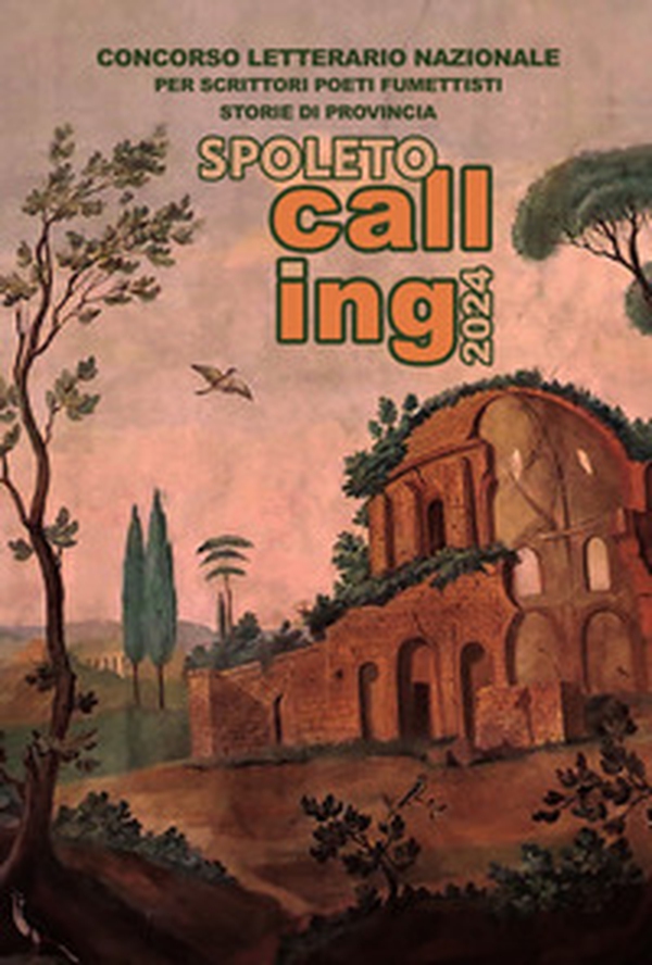 Spoleto calling 2024. Storie di provincia. Concorso letterario nazionale per scrittori, poeti e fumettisti - Librerie.coop Spoleto calling 2024. Storie di provincia. Concorso letterario nazionale per scrittori, poeti e fumettisti - Librerie.coop