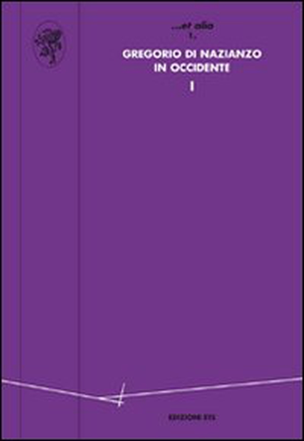 Gregorio di Nazianzo in Occidente - Vol. 1 - Librerie.coop Gregorio di Nazianzo in Occidente - Vol. 1 - Librerie.coop