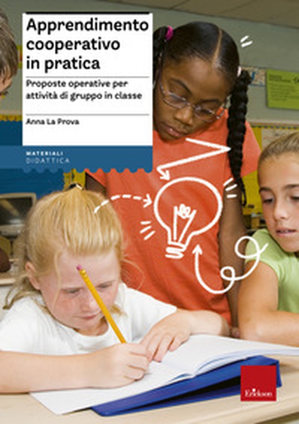Apprendimento cooperativo in pratica. Proposte operative per attività di gruppo in classe - Librerie.coop Apprendimento cooperativo in pratica. Proposte operative per attività di gruppo in classe - Librerie.coop