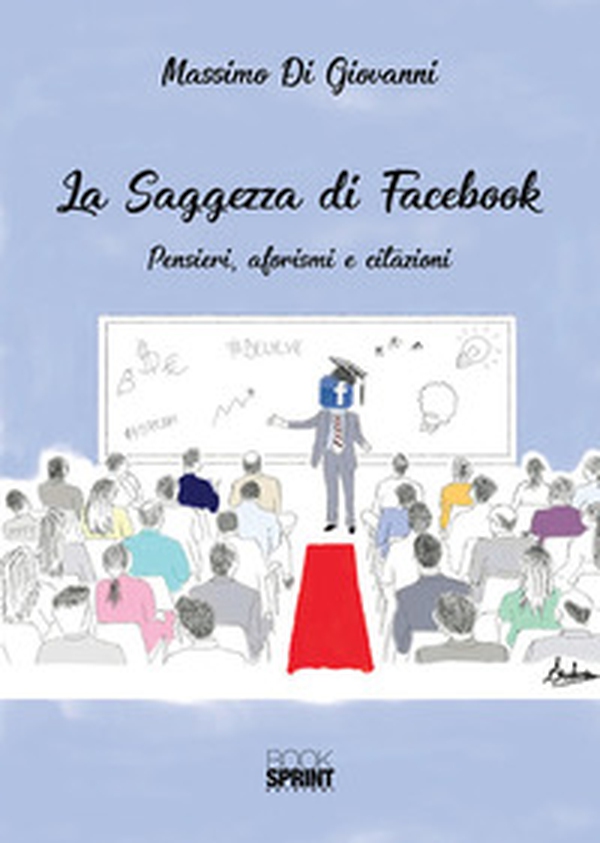 La saggezza di Facebook. Pensieri, aforsimi e citazioni - Librerie.coop La saggezza di Facebook. Pensieri, aforsimi e citazioni - Librerie.coop