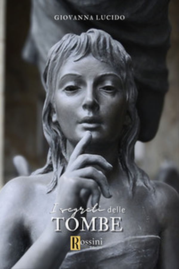 I segreti delle tombe - Librerie.coop I segreti delle tombe - Librerie.coop