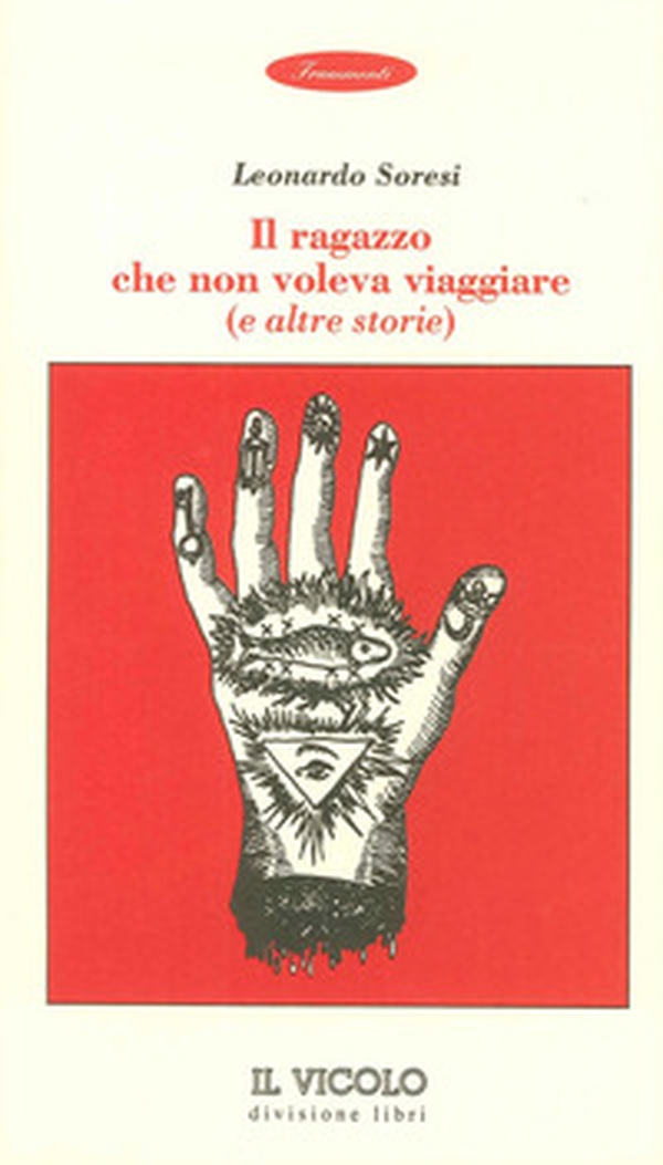 Il ragazzo che non voleva viaggiare e altre storie - Librerie.coop Il ragazzo che non voleva viaggiare e altre storie - Librerie.coop