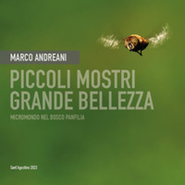 Piccoli mostri. Grande bellezza. Micromondo nel bosco Panfilia - Librerie.coop Piccoli mostri. Grande bellezza. Micromondo nel bosco Panfilia - Librerie.coop