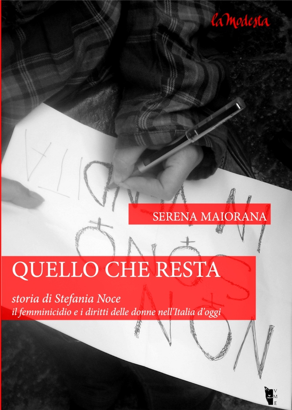 Quello che resta. Storia di Stefania Noce. - Librerie.coop Quello che resta. Storia di Stefania Noce. - Librerie.coop