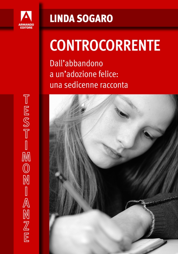 Controcorrente. Dall'abbandono a un'adozione felice: una sedicenne racconta - Librerie.coop Controcorrente. Dall'abbandono a un'adozione felice: una sedicenne racconta - Librerie.coop