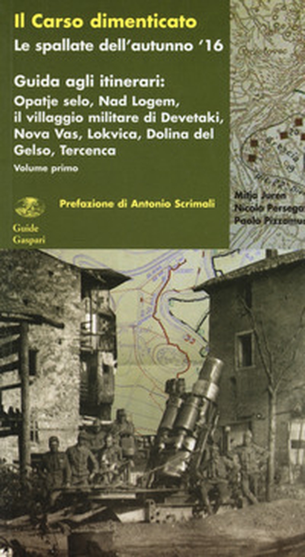 Il Carso dimenticato. Le spallate dell'autunno '16. Guida agli itinerari - Vol. 1 - Librerie.coop Il Carso dimenticato. Le spallate dell'autunno '16. Guida agli itinerari - Vol. 1 - Librerie.coop