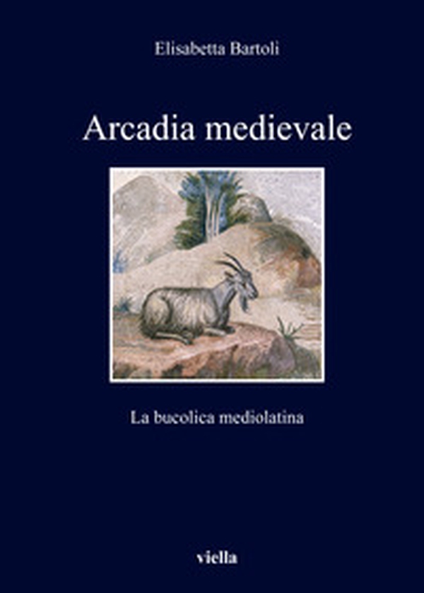 Arcadia medievale. La poesia bucolica mediolatina - Librerie.coop Arcadia medievale. La poesia bucolica mediolatina - Librerie.coop
