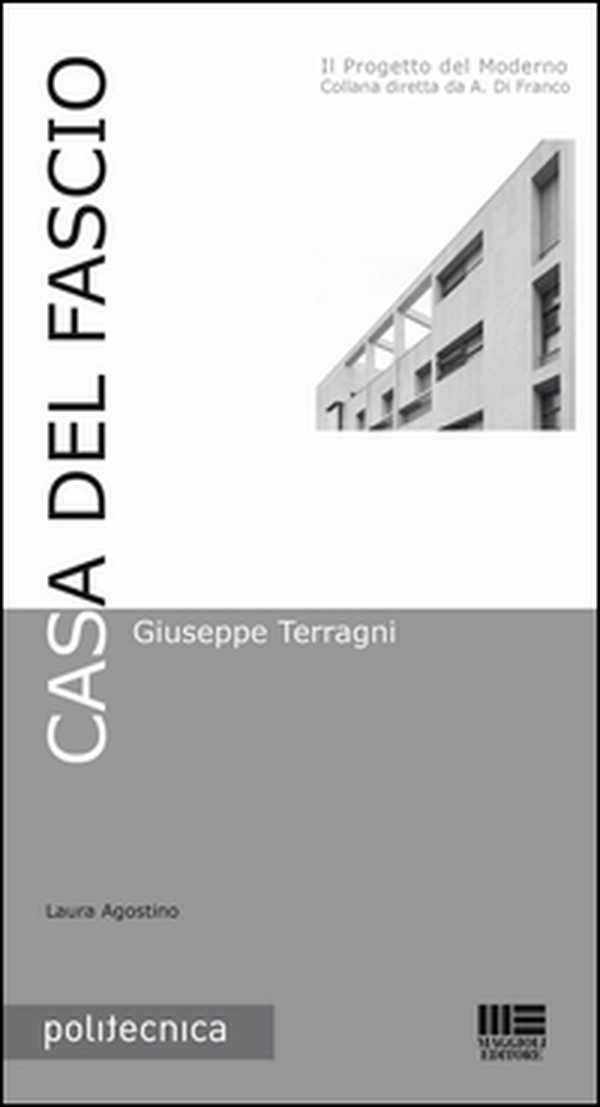 Casa del Fascio. Giuseppe Terragni - Librerie.coop Casa del Fascio. Giuseppe Terragni - Librerie.coop