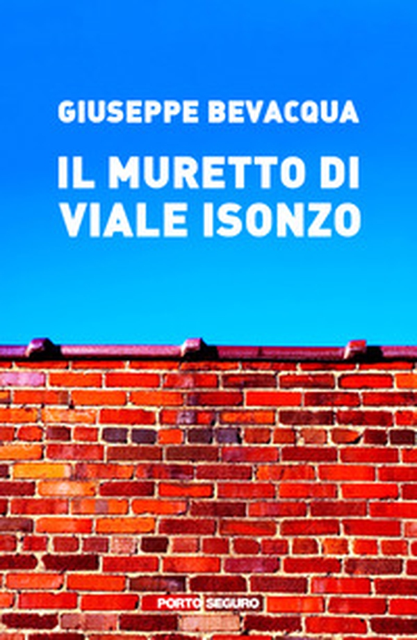 Il muretto di Viale Isonzo - Librerie.coop Il muretto di Viale Isonzo - Librerie.coop