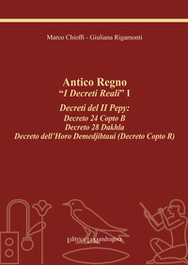 Antico regno. «I decreti reali». I decreti del II Pepy: Decreto 24 Copto B, Decreto 28 Dakhla, Decreto dell'Horo Demedjibtaui (Decreto Copto R) - Librerie.coop Antico regno. «I decreti reali». I decreti del II Pepy: Decreto 24 Copto B, Decreto 28 Dakhla, Decreto dell'Horo Demedjibtaui (Decreto Copto R) - Librerie.coop