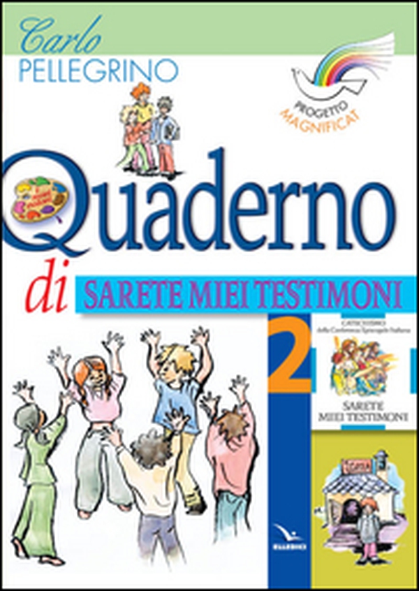 Progetto Magnificat. Quaderno di «Sarete miei testimoni» - Vol. 2 - Librerie.coop Progetto Magnificat. Quaderno di «Sarete miei testimoni» - Vol. 2 - Librerie.coop