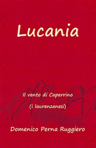 Lucania. Il vento di Caperrino (i laurenzanesi) - Librerie.coop
