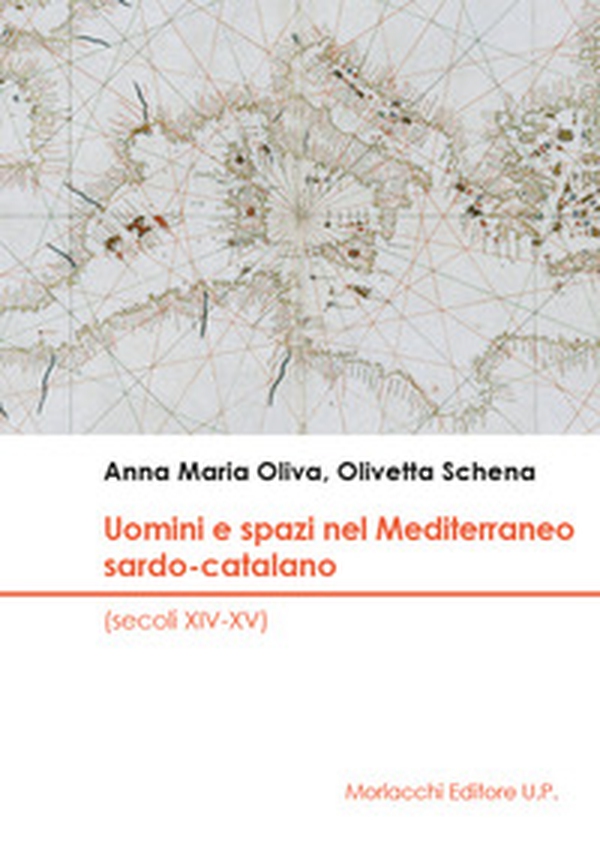 Uomini e spazi nel Mediterraneo sardo-catalano (secoli XIV-XV) - Librerie.coop Uomini e spazi nel Mediterraneo sardo-catalano (secoli XIV-XV) - Librerie.coop