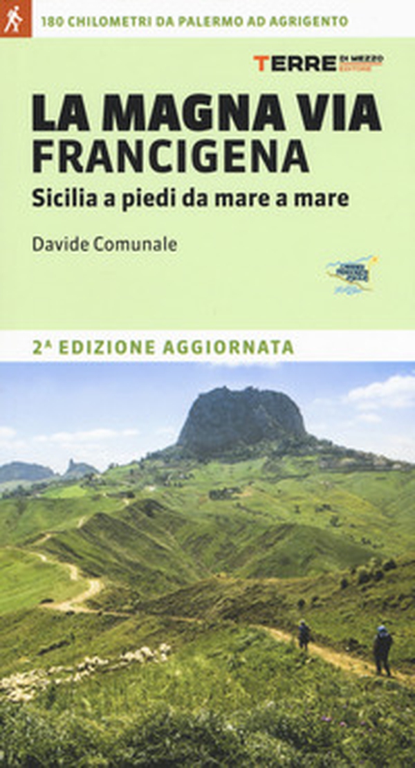 La Magna via Francigena. Sicilia a piedi da mare a mare - Librerie.coop La Magna via Francigena. Sicilia a piedi da mare a mare - Librerie.coop