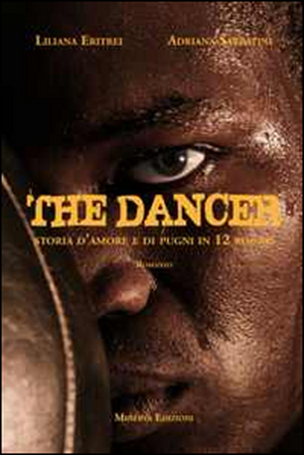 The dancer. Storia d'amore e di pugni in 12 round - Librerie.coop The dancer. Storia d'amore e di pugni in 12 round - Librerie.coop