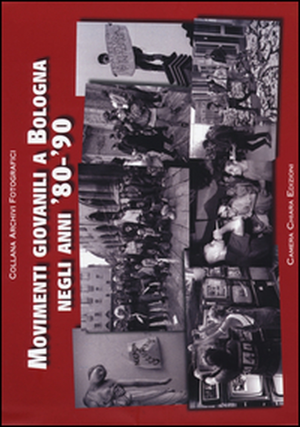 Movimenti giovanili a Bologna negli anni '80-'90 - Librerie.coop Movimenti giovanili a Bologna negli anni '80-'90 - Librerie.coop