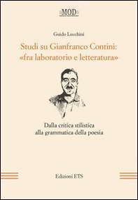 Studi su Gianfranco Contini: «fra laboratorio e letteratura». Dalla critica stilistica alla grammatica della poesia - Librerie.coop