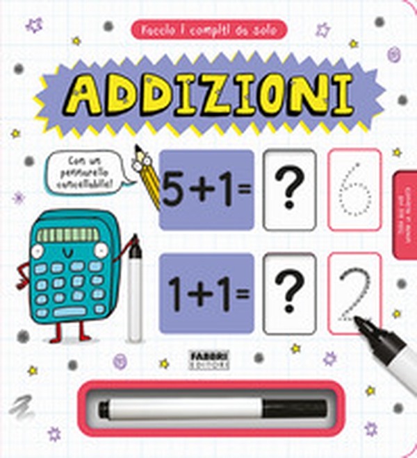 Faccio i compiti da solo! Addizioni - Librerie.coop Faccio i compiti da solo! Addizioni - Librerie.coop