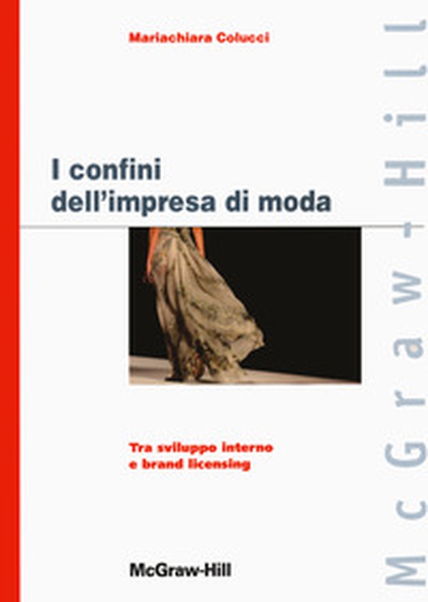 I confini dell'impresa di moda - Librerie.coop I confini dell'impresa di moda - Librerie.coop