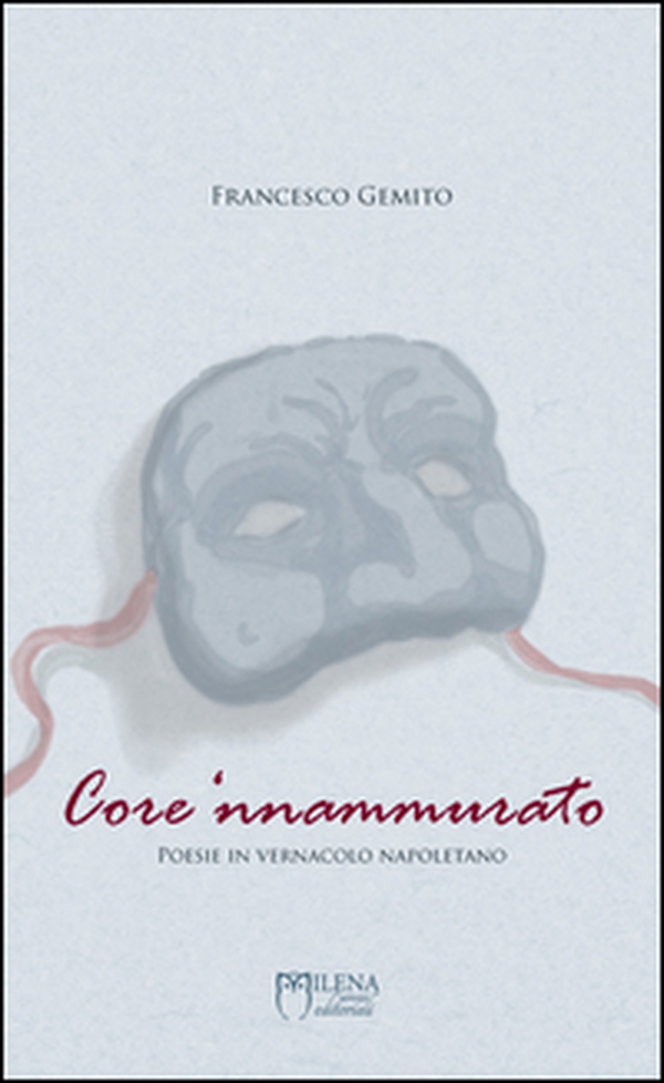 Core 'nnammurato. Poesie in vernacolo napoletano - Librerie.coop Core 'nnammurato. Poesie in vernacolo napoletano - Librerie.coop