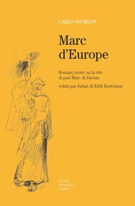 Marc d'Europe. Romanç storic di Carlo Sgorlon su la vite di pari Marc di Davian - Librerie.coop
