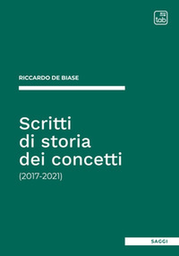 Scritti di storia dei concetti (2017-2021) - Librerie.coop Scritti di storia dei concetti (2017-2021) - Librerie.coop