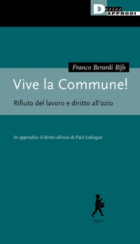Vive la Commune! Rifiuto del lavoro e diritto all'ozio - Librerie.coop