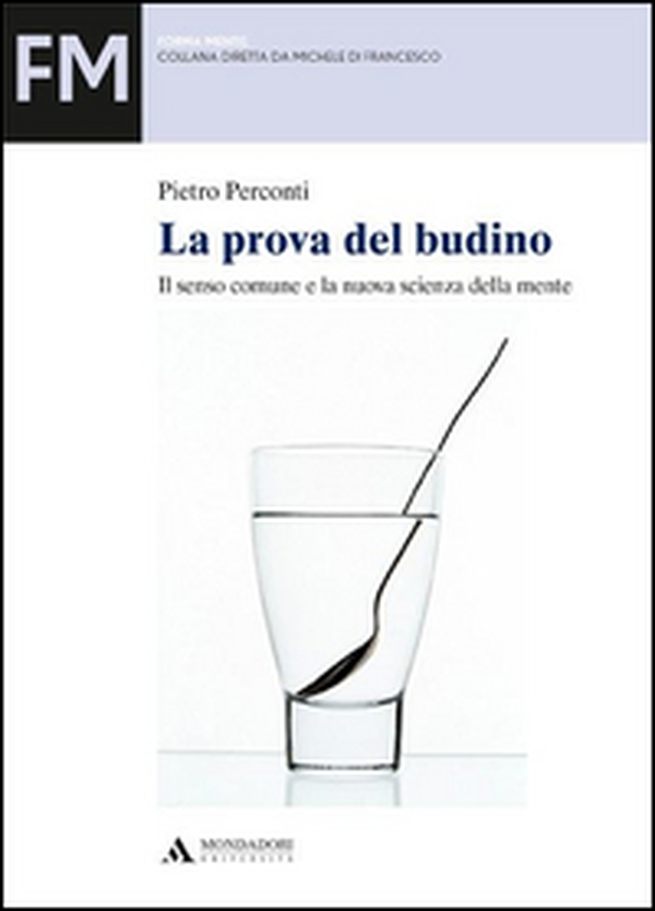 La prova del budino. Il senso comune e la nuova scienza della mente - Librerie.coop La prova del budino. Il senso comune e la nuova scienza della mente - Librerie.coop