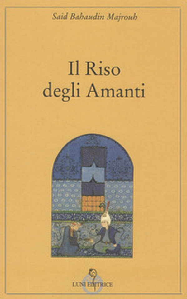 Il riso degli amanti - Librerie.coop Il riso degli amanti - Librerie.coop