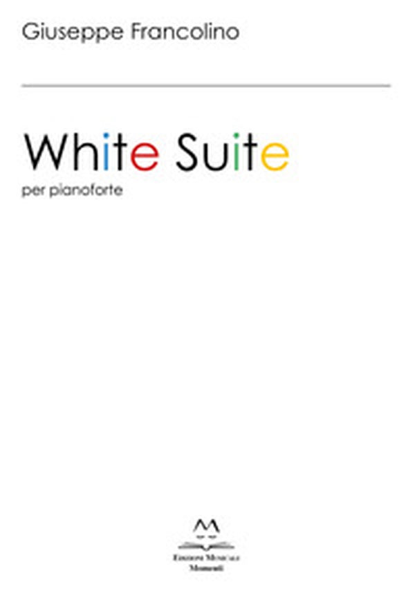 White Suite. Per pianoforte. Ediz. italiana e inglese - Librerie.coop White Suite. Per pianoforte. Ediz. italiana e inglese - Librerie.coop