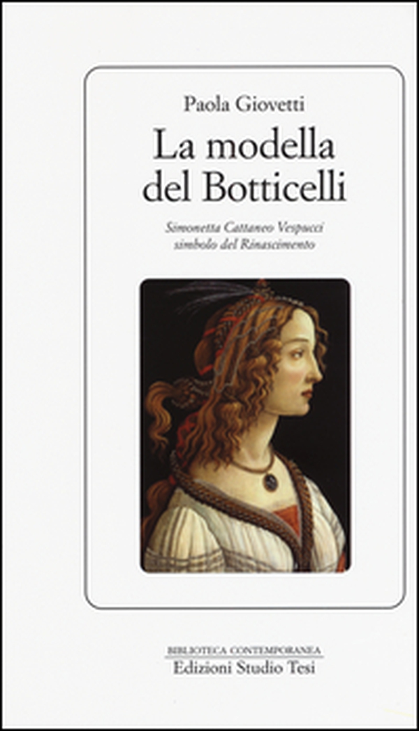 La modella del Botticelli. Simonetta Cattaneo Vespucci simbolo del Rinascimento - Librerie.coop La modella del Botticelli. Simonetta Cattaneo Vespucci simbolo del Rinascimento - Librerie.coop