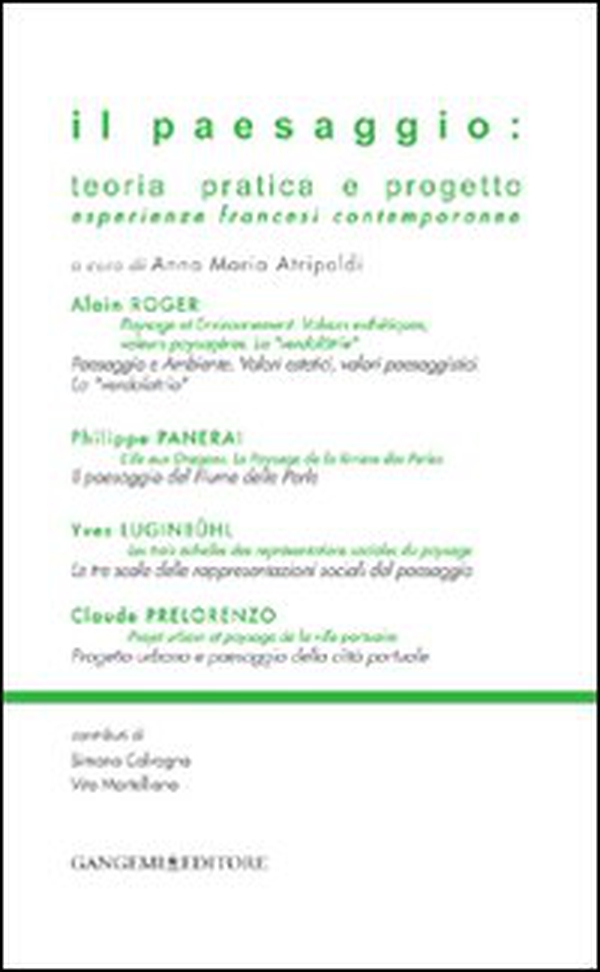 Il paesaggio. Teoria pratica e progetto. Esperienze francesi contemporanee - Librerie.coop Il paesaggio. Teoria pratica e progetto. Esperienze francesi contemporanee - Librerie.coop