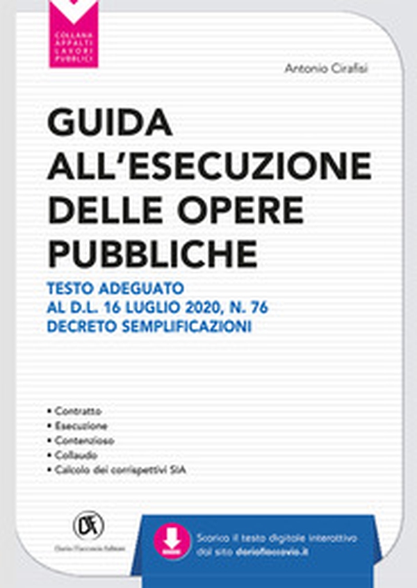 Guida all'esecuzione delle opere pubbliche. Testo adeguato al D.L. 16 luglio 2020, n. 76 Decreto Semplificazioni - Librerie.coop Guida all'esecuzione delle opere pubbliche. Testo adeguato al D.L. 16 luglio 2020, n. 76 Decreto Semplificazioni - Librerie.coop