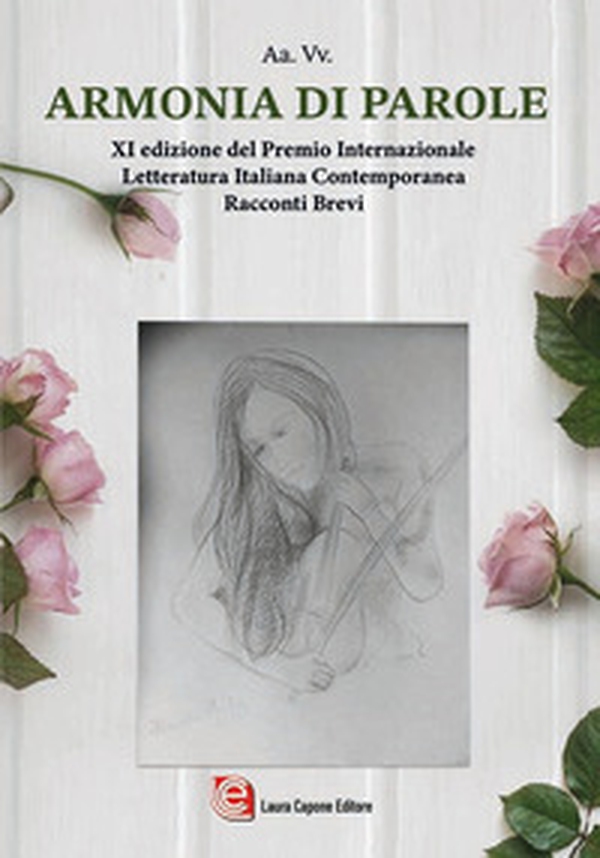 Armonia di parole. XI ed. Premio internazionale letteratura italiana contemporanea - Librerie.coop Armonia di parole. XI ed. Premio internazionale letteratura italiana contemporanea - Librerie.coop