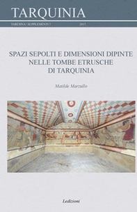 Spazi sepolti e dimensioni dipinte nelle tombe etrusche di Tarquinia - Librerie.coop