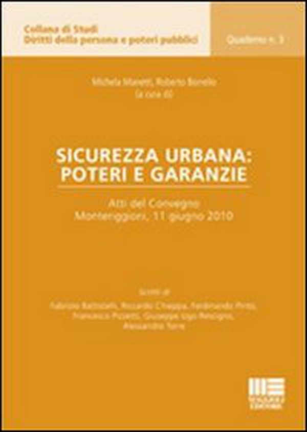 Sicurezza urbana: poteri e garanzie. Atti del Convegno (Monteriggioni, 11 giugno 2010) - Librerie.coop Sicurezza urbana: poteri e garanzie. Atti del Convegno (Monteriggioni, 11 giugno 2010) - Librerie.coop