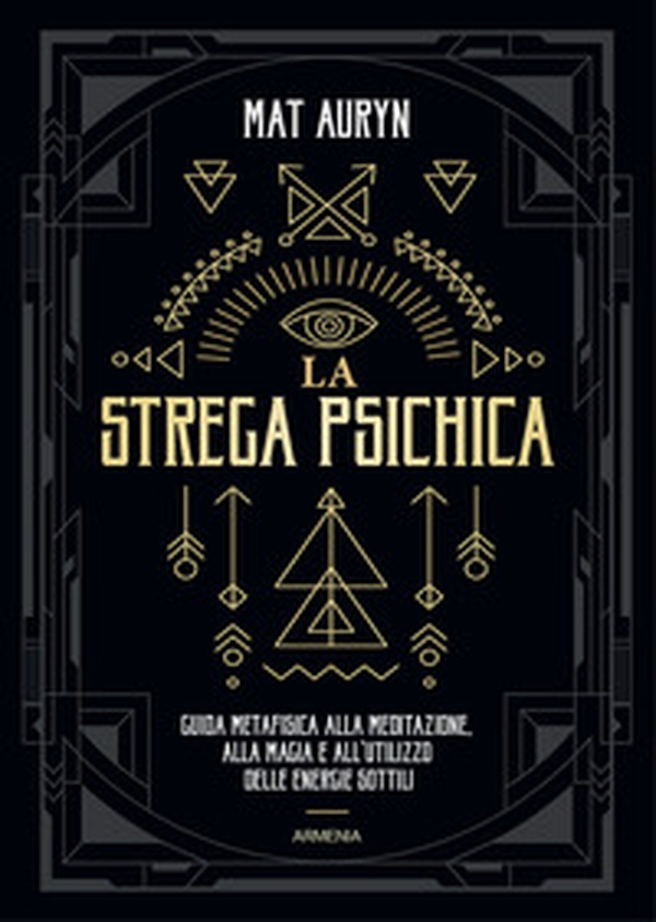 La strega psichica. Guida metafisica alla meditazione, alla magia e all'utilizzo delle energie sottili - Librerie.coop La strega psichica. Guida metafisica alla meditazione, alla magia e all'utilizzo delle energie sottili - Librerie.coop