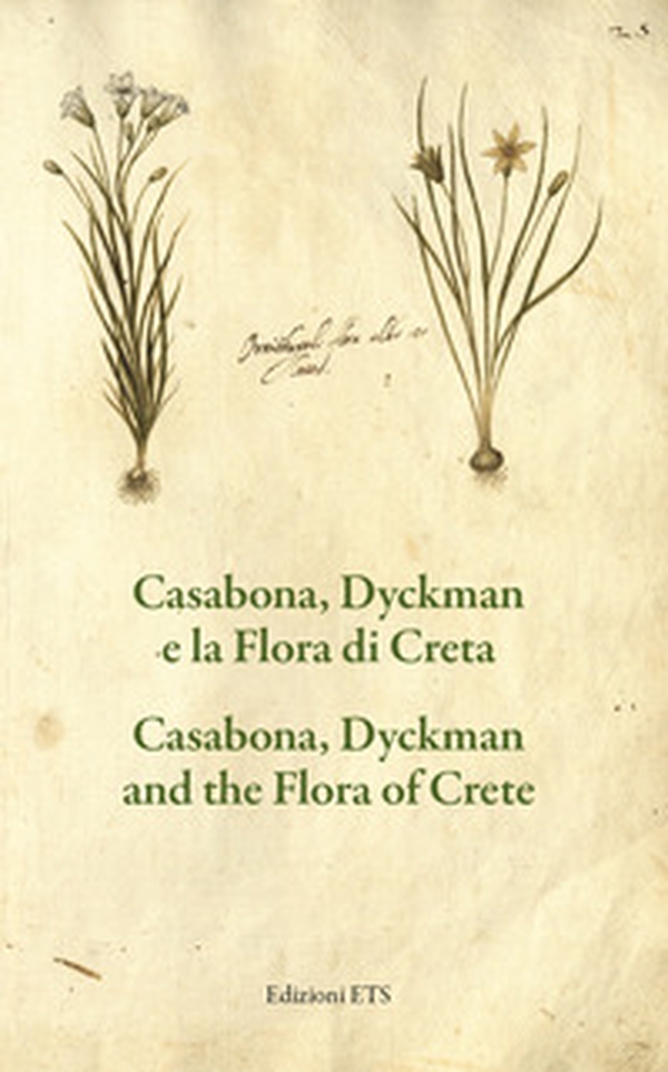 Casabona, Dyckman e la flora di Creta-Casabona, Dyckman and the flora of Crete - Librerie.coop Casabona, Dyckman e la flora di Creta-Casabona, Dyckman and the flora of Crete - Librerie.coop
