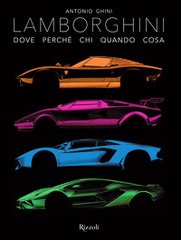 Lamborghini. Dove perché chi quando cosa - Librerie.coop Lamborghini. Dove perché chi quando cosa - Librerie.coop