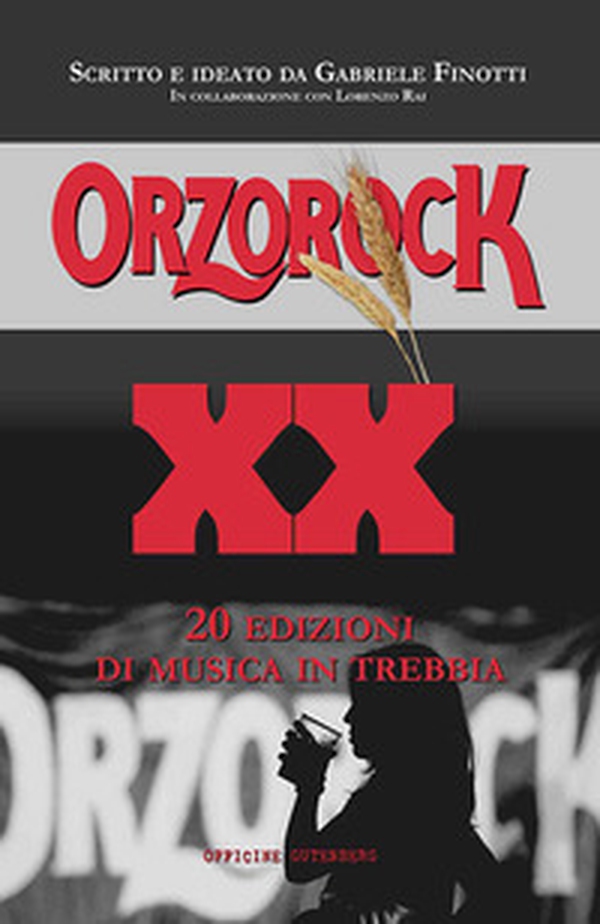 Orzorock. 20 edizioni di musica in Trebbia - Librerie.coop Orzorock. 20 edizioni di musica in Trebbia - Librerie.coop