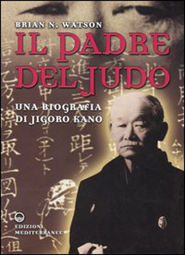 Il padre del judo. Una biografia di Jigoro Kano - Librerie.coop Il padre del judo. Una biografia di Jigoro Kano - Librerie.coop