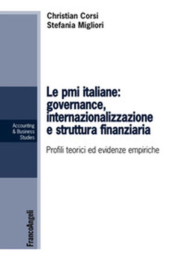 Le PMI italiane: governance, internazionalizzazione e struttura finanziaria. Profili teorici ed evidenze empiriche - Librerie.coop Le PMI italiane: governance, internazionalizzazione e struttura finanziaria. Profili teorici ed evidenze empiriche - Librerie.coop